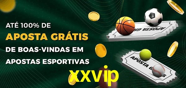 xxvip Ate 100% de Aposta Gratis